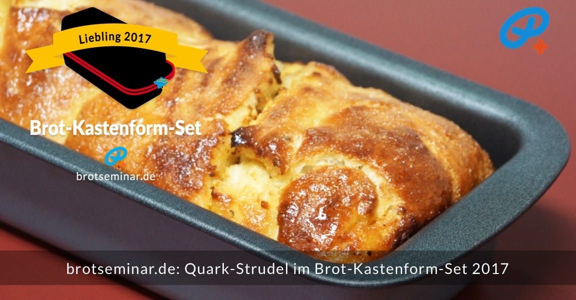 Quark-Strudel mit Ohne-Kneten-Hefeteig im Brot-Kastenform-Set 2017 ...